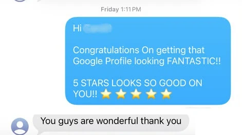 Text conversation: congratulations on getting that Google profile looking fantastic — client replies: you guys are wonderful, thank you